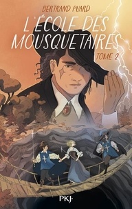 Bertrand Puard - L'Ecole des mousquetaires Tome 2 : .