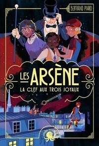 Bertrand Puard et Jeanne Hammel - Les Arsène - La clef aux trois joyaux.