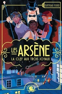 Bertrand Puard - Les Arsène - La clef aux trois joyaux.