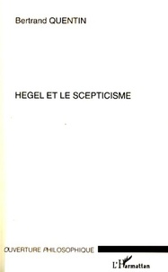 Bertrand Quentin - Hegel et le scepticisme.