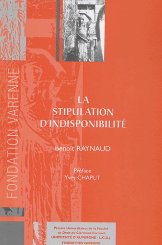 Bertrand Raynaud - La stipulation d'indisponiblité.