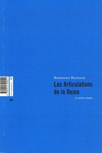 Bertrand Raynaud - Les Articulations de la Reine - Et autres textes.