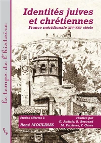 Identités juives et chrétiennes France méridionale XIVème-XIXème siècles