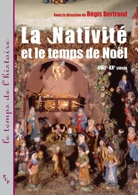 La Nativité et le temps de Noël (XVIIe-XXe siècle)