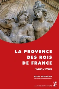 La Provence des rois de France (1481-1789)