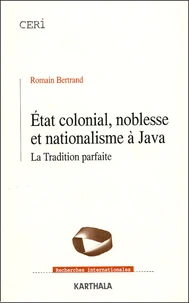 Etat colonial, noblesse et nationalisme à Java