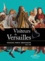 Visiteurs de Versailles. Voyageurs, princes, ambassadeurs 1682-1789