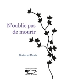 Bertrand Runtz - N'oublie pas de mourir.
