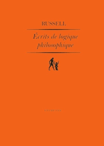 Bertrand Russell - Ecrits de logique philosophique.
