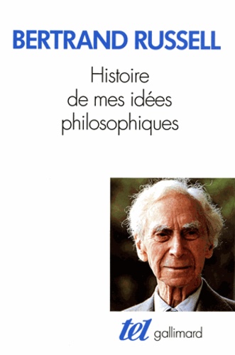 Bertrand Russell - Histoire de mes idées philosophiques.
