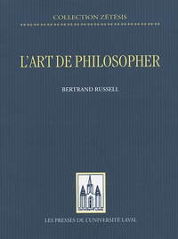 Bertrand Russell - L'art de philosopher.