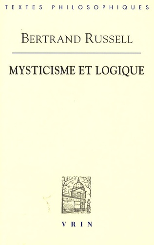 Bertrand Russell - Mysticisme et logique.