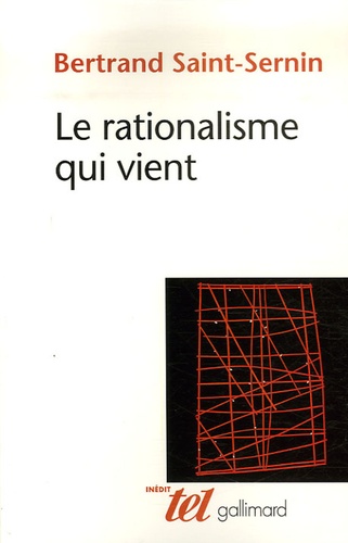 Bertrand Saint-Sernin - Le rationalisme qui vient.