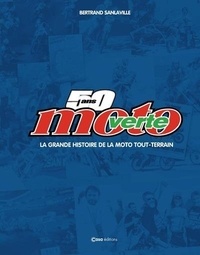50 ans de Moto Verte - La grande histoire de la moto tout terrains