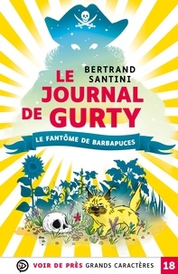 Bertrand Santini - Le journal de Gurty Tome 7 : Le fantôme de Barbapuces.