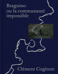 Clément Cogitore et Bertrand Schefer - Braguino - Ou la communauté impossible.