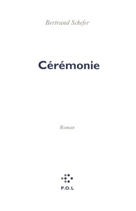 Bertrand Schefer - Cérémonie.