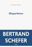 Bertrand Schefer - Disparitions.