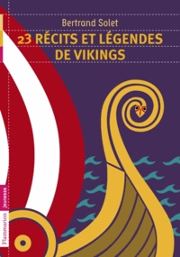 Bertrand Solet - 23 récits et légendes de vikings.