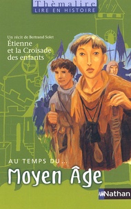 Au temps du... Moyen Age - Avec Etienne et la Croisade des enfants.pdf