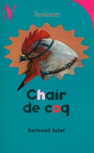 Bertrand Solet - Chair de coq.