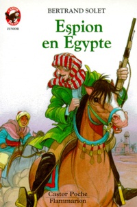 Bertrand Solet - Espion en Égypte.