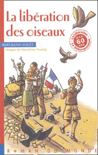 Bertrand Solet - La libération des oiseaux.