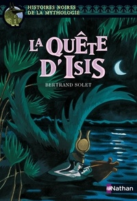 Bertrand Solet - La quête d'Isis.