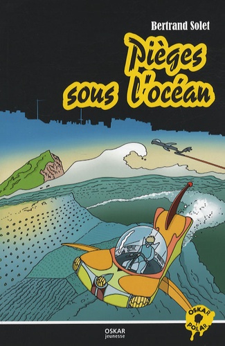 Bertrand Solet - Pièges sous l'océan.