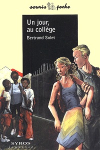 Bertrand Solet - Un jour, au collège.