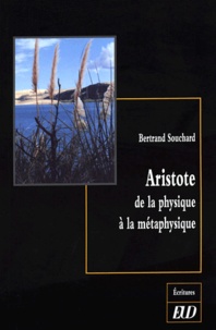 Bertrand Souchard - Aristote de la physique à la métaphysique - Réceptivité et causalité.