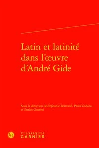 Latin et latinité dans l'oeuvre d'André Gide