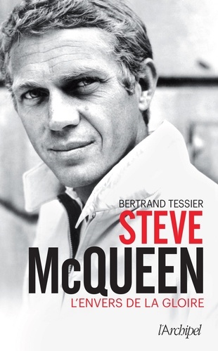 Steve McQueen. L'envers de la gloire