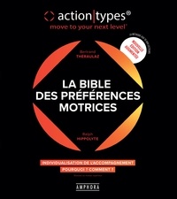 Bertrand Théraulaz et Ralph Hippolyte - La bible des préférences motrices ActionTypes - Individualisation de l'accompagnement, comment ? pourquoi ?.