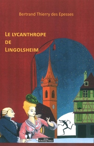 Bertrand Thierry des Espesses - Le lycanthrope de Lingolsheim.