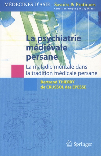 Bertrand Thierry - La psychiatrie médiévale persane.