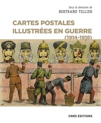 Bertrand Tillier - Cartes postales illustrées en guerre (1914-1918).