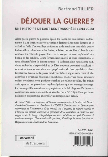 Déjouer la guerre ?. Une histoire de l'art des tranchées (1914-1918)