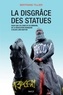 Bertrand Tillier - La disgrâce des statues - Essai sur les conflits de mémoire, de la Révolution française à Black Lives Matter.