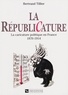 Bertrand Tillier - La républicature - La caricature politique en France, 1870-1914.