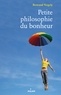 Bertrand Vergely - Petite philosophie du bonheur.