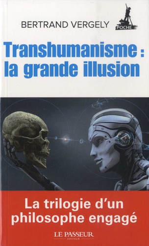 Transhumanisme : la grande illusion