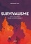 Survivalisme. Etes-vous prêts pour la fin du monde ?