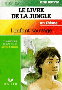Bertrand Villain et Marie-Thérèse Bouton - Le Livre De La Jungle. L'Enfant Sauvage.
