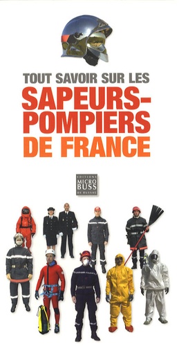 Bertrand Vorimore - Tout savoir sur les sapeurs-pompiers de France.
