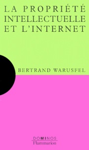 Bertrand Warusfel - La Propriete Intellectuelle Et L'Internet.