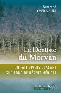 Télécharger le livre amazon Le dentiste du Morvan  - Un fait divers glaçant sur fond de désert médical