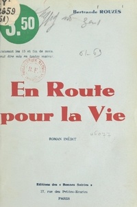 Bertrande Rouzès - En route pour la vie.