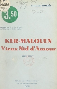 Bertrande Rouzès - Ker-Malouen, vieux nid d'amour.