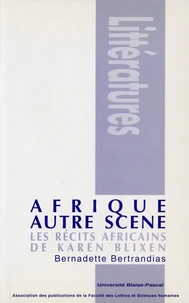 Afrique, Autre Scene. Histoire Et Poetique De L'Identite Dans Les Recits Africains De Karen Blixen